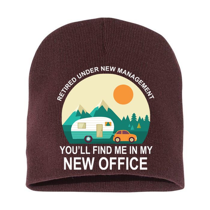 Retired Under New Management You'll Find Me In My New Office Short Acrylic Beanie