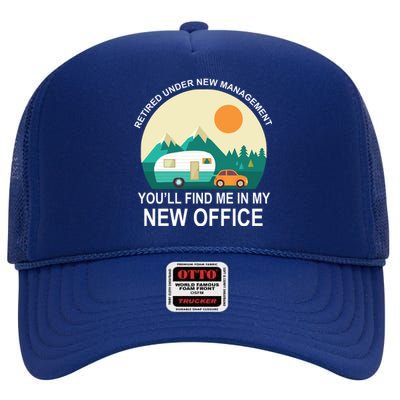 Retired Under New Management You'll Find Me In My New Office High Crown Mesh Back Trucker Hat