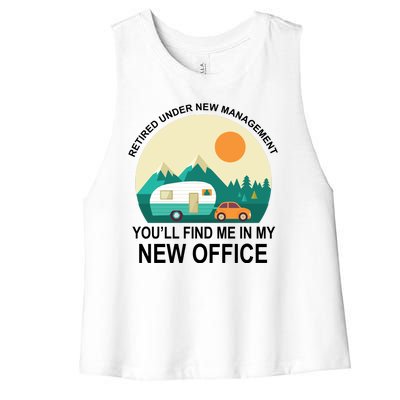 Retired Under New Management You'll Find Me In My New Office Women's Racerback Cropped Tank