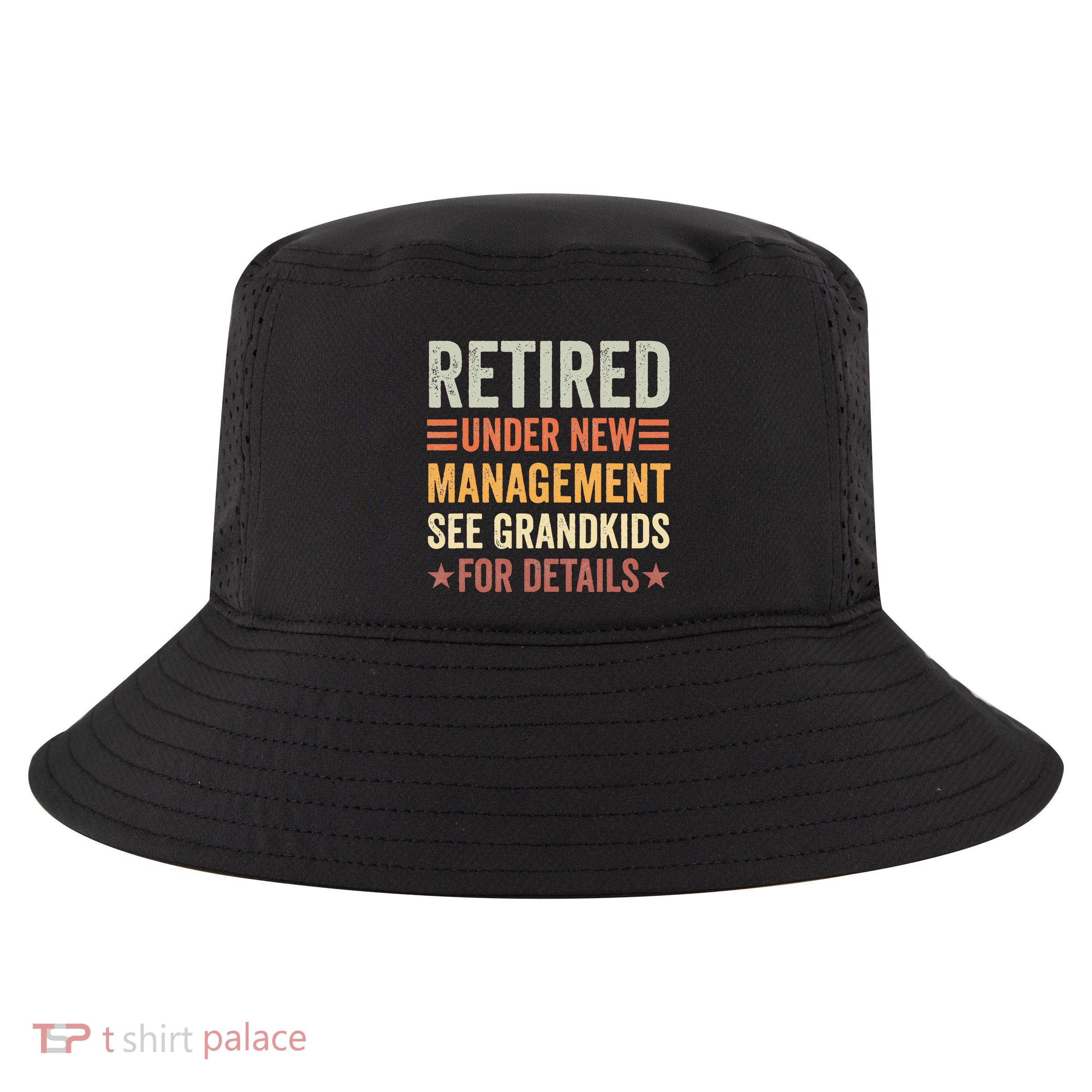 Retired Under New Management See Grandkids For Details Cool Comfort Performance Bucket Hat