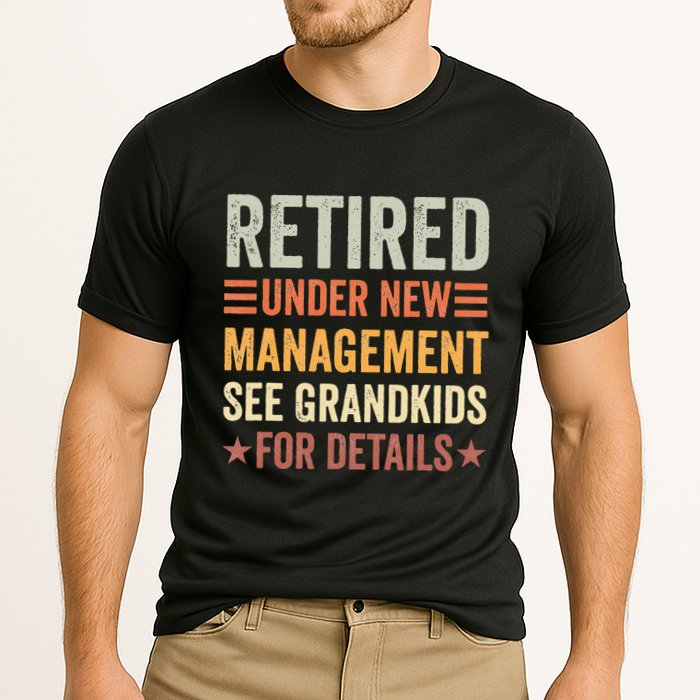 Retired Under New Management See Grandkids For Details Cooling Performance Crew T-Shirt