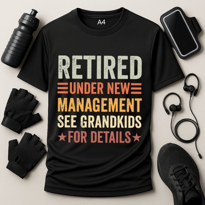 Retired Under New Management See Grandkids For Details Cooling Performance Crew T-Shirt