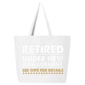 Retired Under New Management See Wife For Details Funny Husband 25L Jumbo Tote