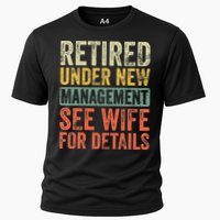 Retired Under New Management See Wife For Details Retirement Cooling Performance Crew T-Shirt