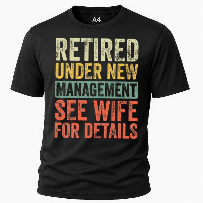 Retired Under New Management See Wife For Details Retirement Cooling Performance Crew T-Shirt