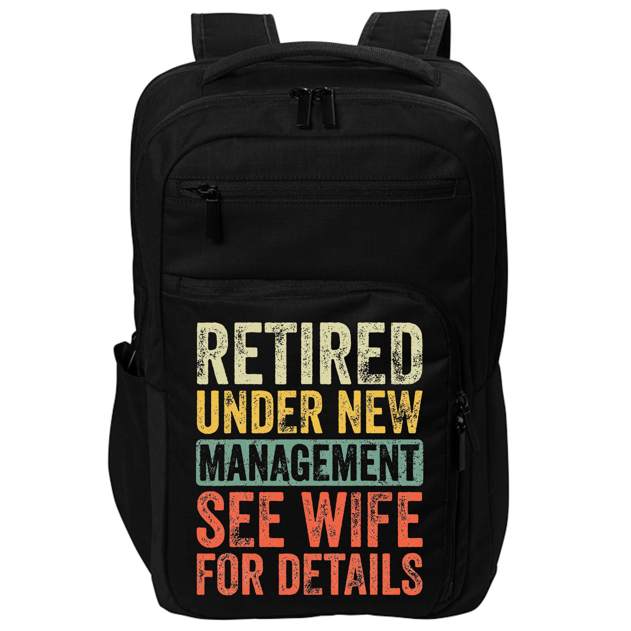 Retired Under New Management See Wife For Details Retirement Impact Tech Backpack