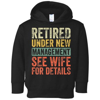 Retired Under New Management See Wife For Details Retirement Toddler Hoodie