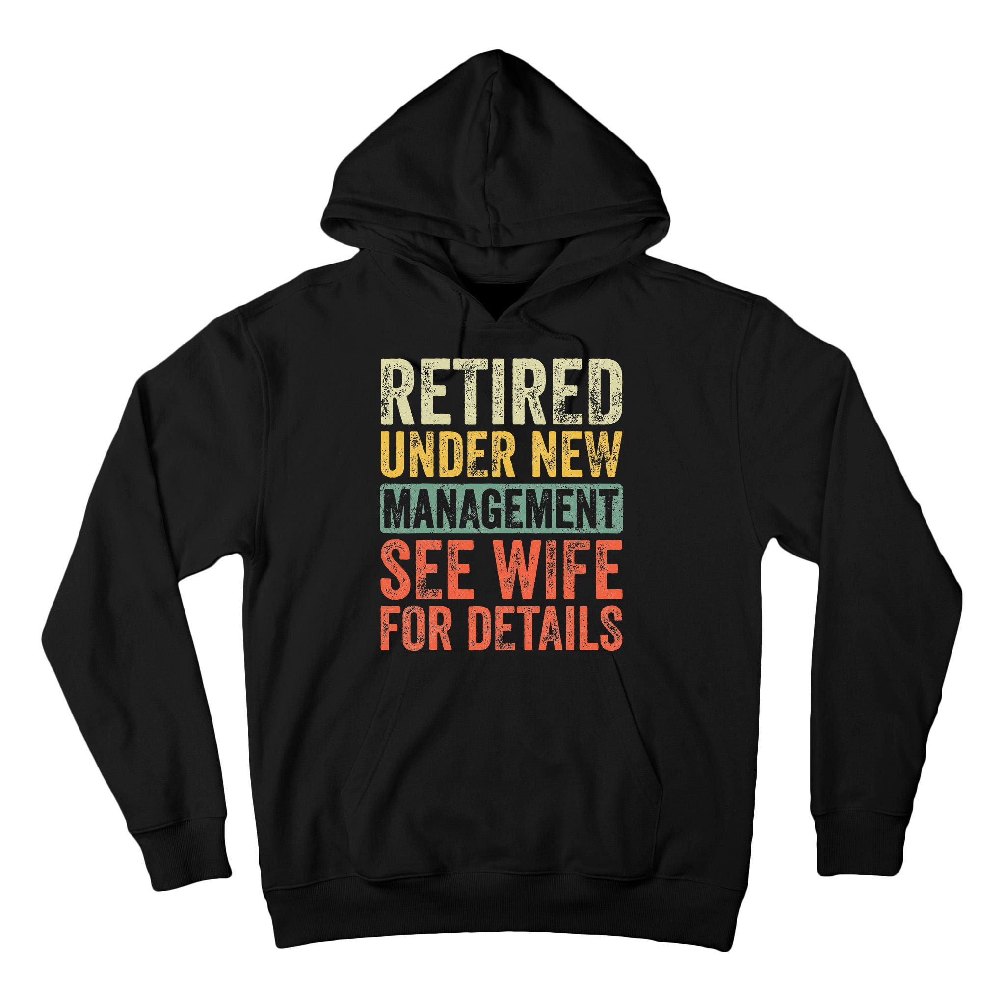 Retired Under New Management See Wife For Details Retirement Tall Hoodie
