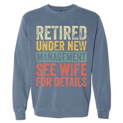 Retired Under New Management See Wife For Details Retirement Garment-Dyed Sweatshirt