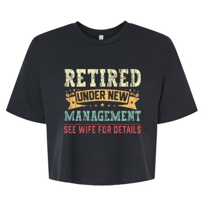 Retired Under New Management See Wife For Details Husband Bella+Canvas Jersey Crop Tee