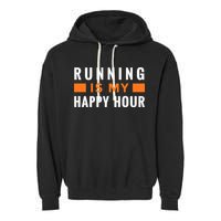 Running Is My Happy Hour Garment-Dyed Fleece Hoodie