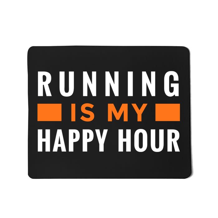 Running Is My Happy Hour Mousepad