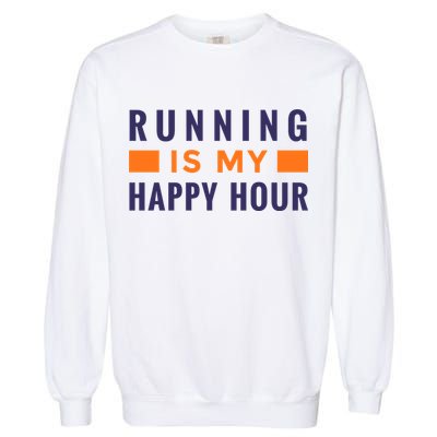 Running Is My Happy Hour Garment-Dyed Sweatshirt