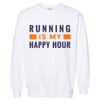 Running Is My Happy Hour Garment-Dyed Sweatshirt