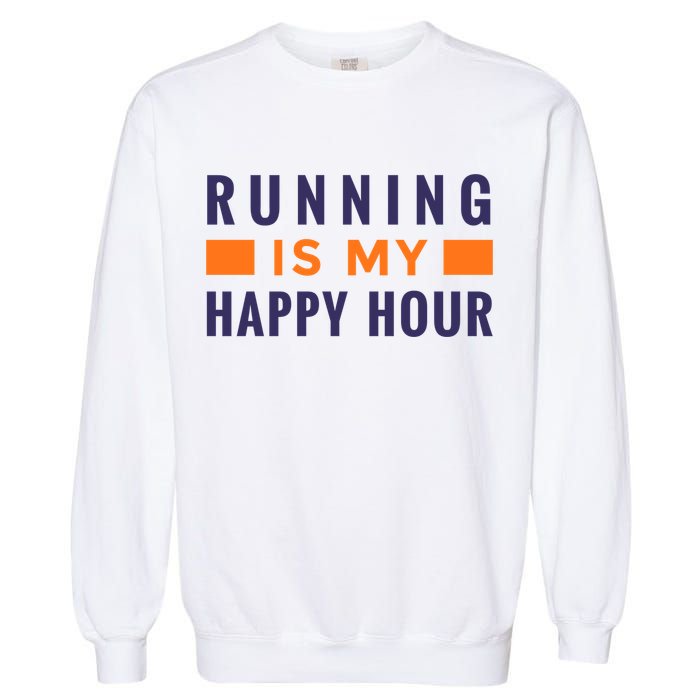 Running Is My Happy Hour Garment-Dyed Sweatshirt