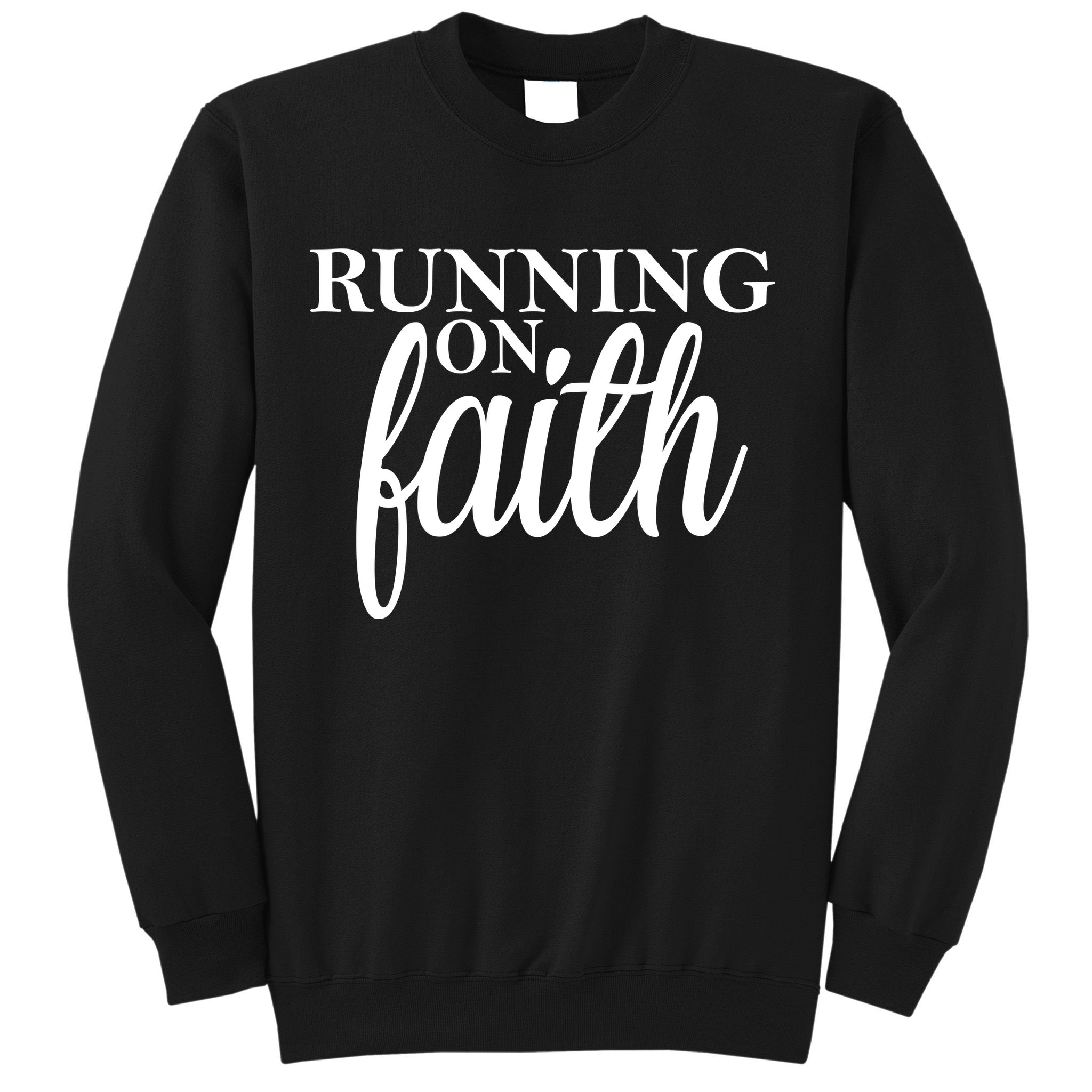 Running On Faith Sweatshirt
