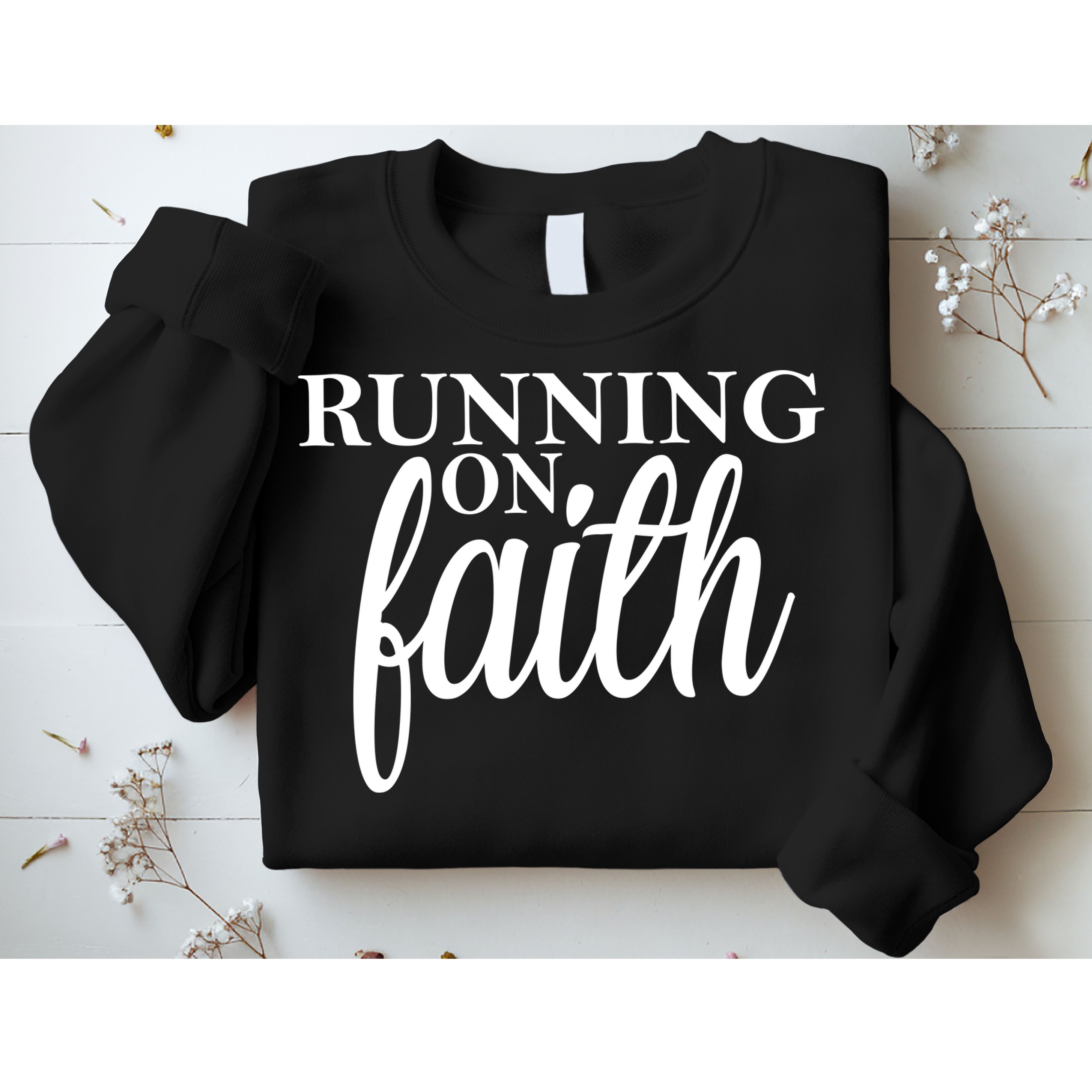 Running On Faith Sweatshirt
