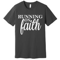 Running On Faith Premium T-Shirt