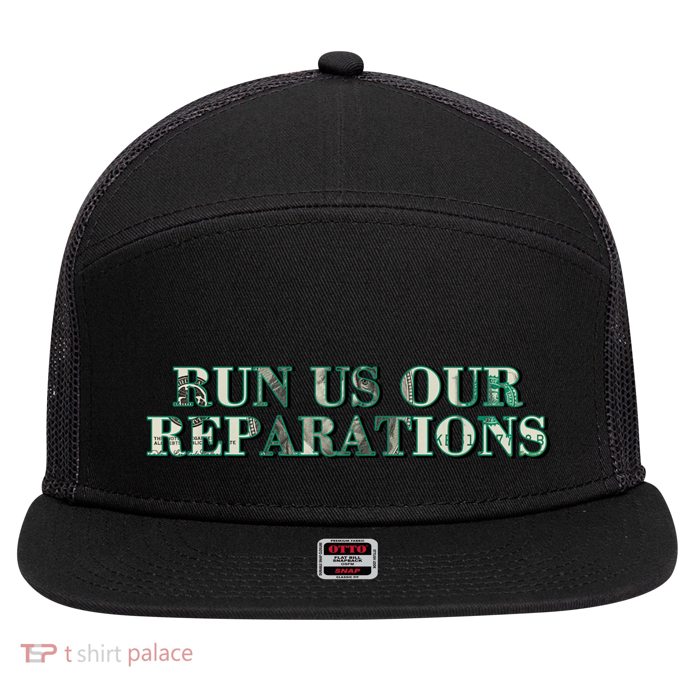 Run Us Our Reparations 7 Panel Mesh Trucker Snapback Hat