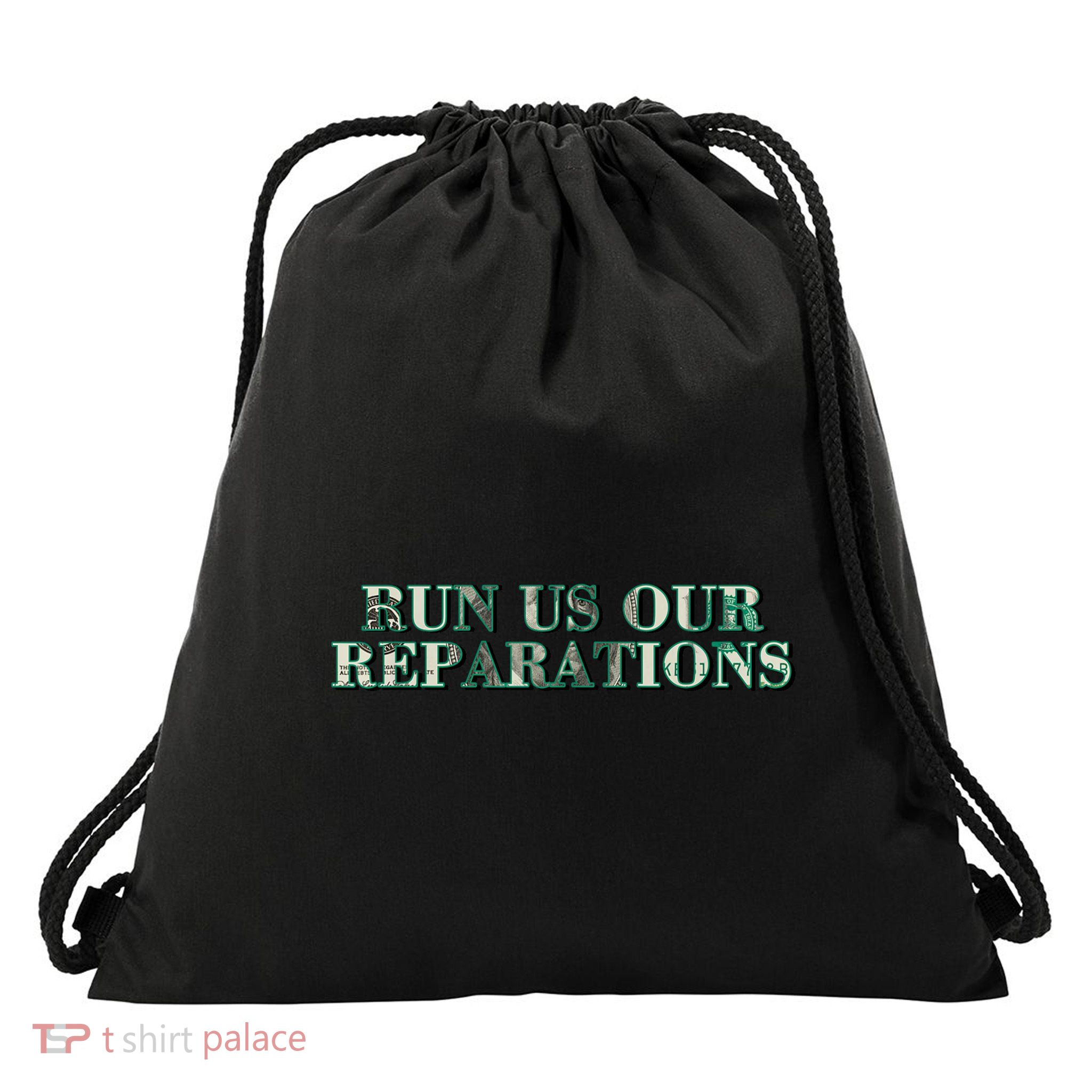 Run Us Our Reparations Drawstring Bag