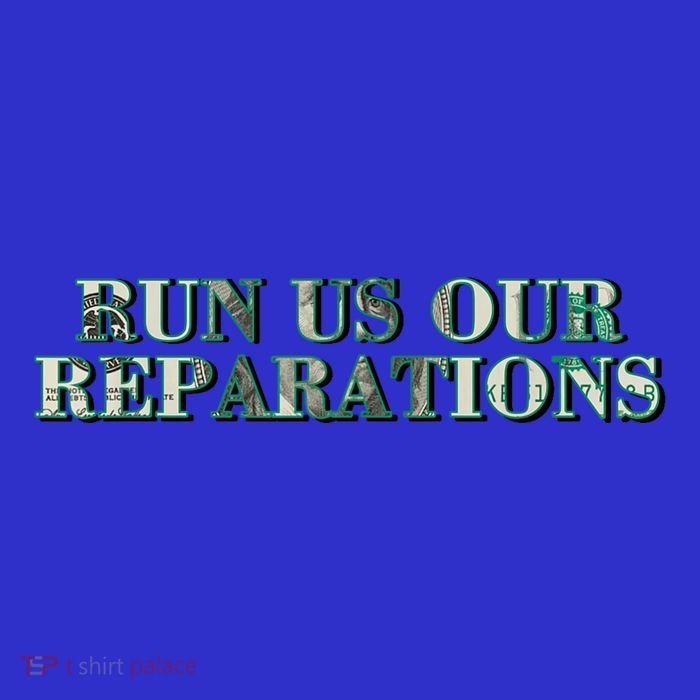 Run Us Our Reparations Tall T-Shirt
