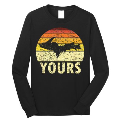 Retro Upper Peninsula UP Yours Yooper Pride Michigan Roots Long Sleeve Shirt