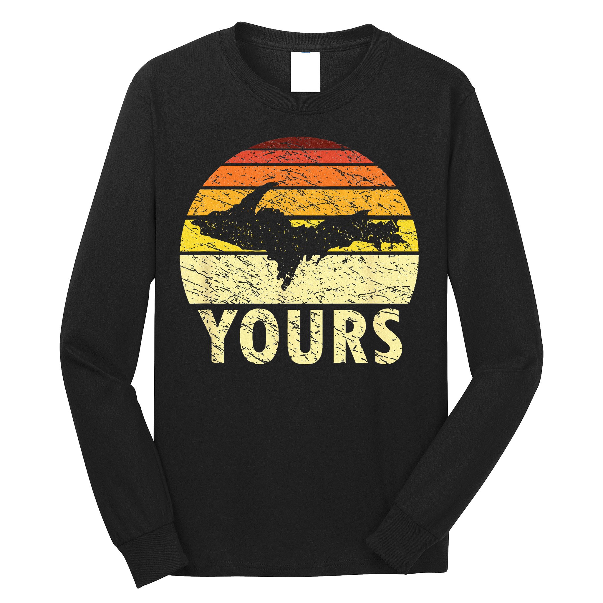 Retro Upper Peninsula UP Yours Yooper Pride Michigan Roots Long Sleeve Shirt
