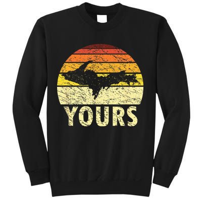 Retro Upper Peninsula UP Yours Yooper Pride Michigan Roots Sweatshirt