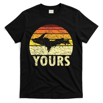 Retro Upper Peninsula UP Yours Yooper Pride Michigan Roots T-Shirt