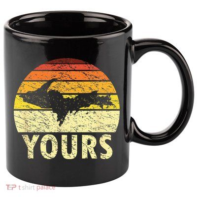Retro Upper Peninsula UP Yours Yooper Pride Michigan Roots 11oz C Handle Ceramic Mug