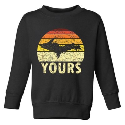 Retro Upper Peninsula UP Yours Yooper Pride Michigan Roots Toddler Sweatshirt