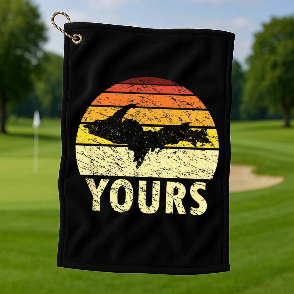 Retro Upper Peninsula UP Yours Yooper Pride Michigan Roots Golf Towel