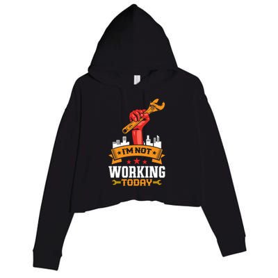 Retro Union Strong Not Working Today Labor Great Gift Crop Fleece Hoodie