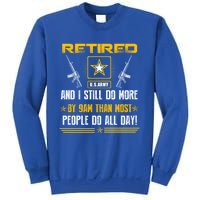 Retired U S Army And I Still Do More Meaningful Giftgift Veteran Day Gift Sweatshirt