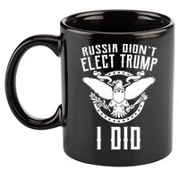 Russia Didn't Elect Trump I Did 11oz C Handle Ceramic Mug