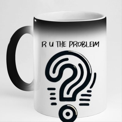 R U The Problem Or The Solution Fix The Problem 11oz Black Color Changing Mug