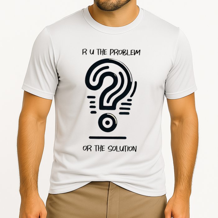 R U The Problem Or The Solution Fix The Problem Cooling Performance Crew T-Shirt