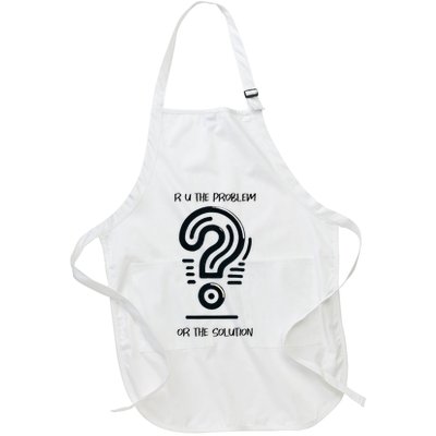 R U The Problem Or The Solution Fix The Problem Full-Length Apron With Pockets