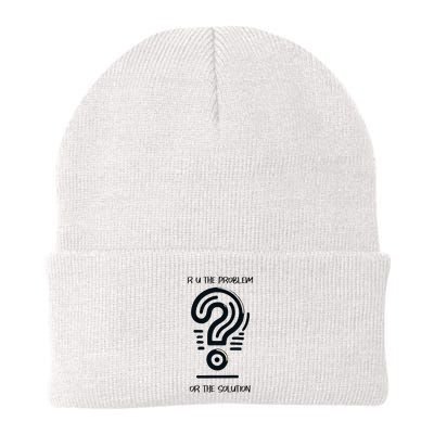 R U The Problem Or The Solution Fix The Problem Knit Cap Winter Beanie