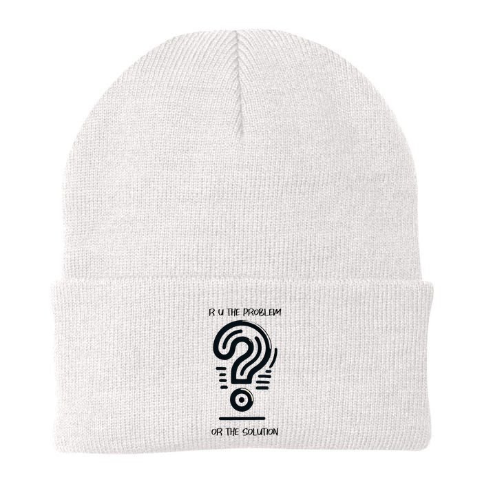 R U The Problem Or The Solution Fix The Problem Knit Cap Winter Beanie