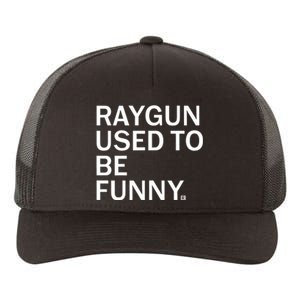 Raygun Used To Be Funny Yupoong Adult 5-Panel Trucker Hat