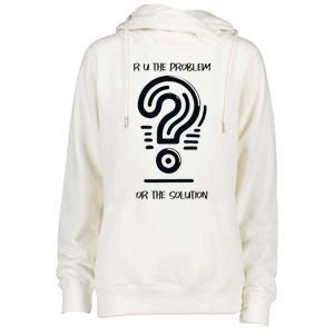 R U The Problem Or The Solution Fix The Problem Womens Funnel Neck Pullover Hood