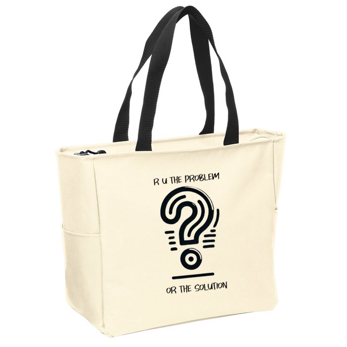 R U The Problem Or The Solution Fix The Problem Zip Tote Bag