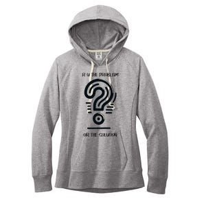 R U The Problem Or The Solution Fix The Problem Women's Fleece Hoodie