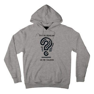 R U The Problem Or The Solution Fix The Problem Tall Hoodie