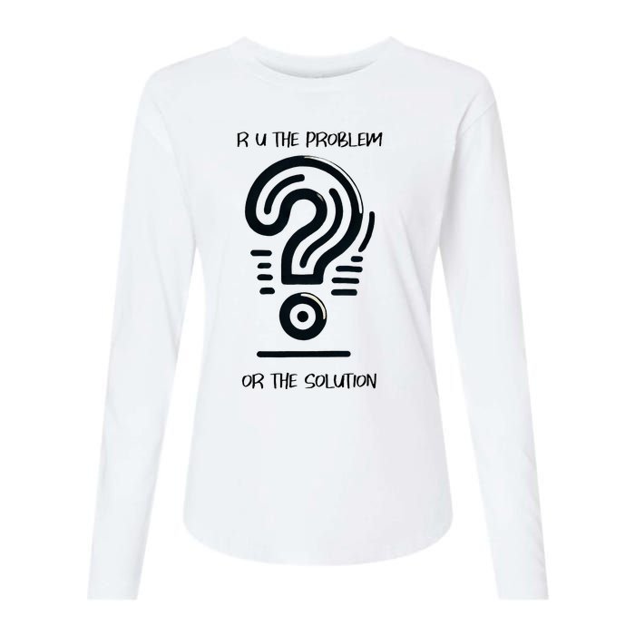 R U The Problem Or The Solution Fix The Problem Womens Cotton Relaxed Long Sleeve T-Shirt