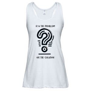 R U The Problem Or The Solution Fix The Problem Ladies Essential Flowy Tank