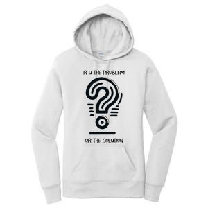 R U The Problem Or The Solution Fix The Problem Women's Pullover Hoodie