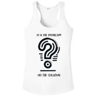 R U The Problem Or The Solution Fix The Problem Ladies PosiCharge Competitor Racerback Tank