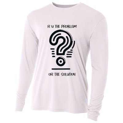R U The Problem Or The Solution Fix The Problem Cooling Performance Long Sleeve Crew